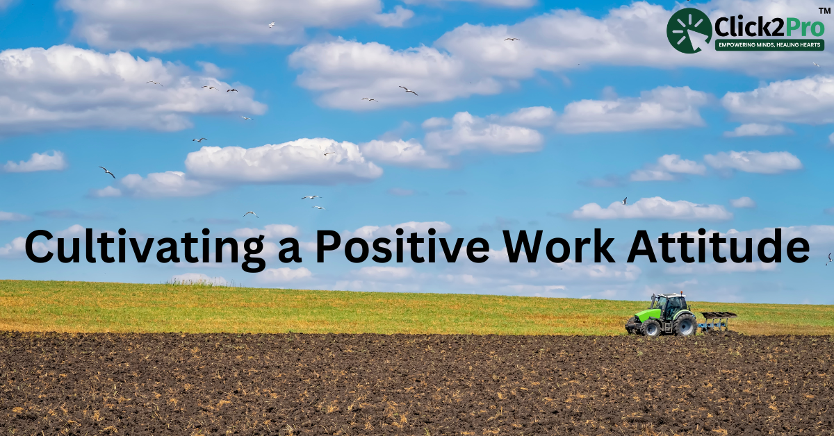 Tractor plowing field under blue skies, symbolizing growth and cultivating a positive work attitude