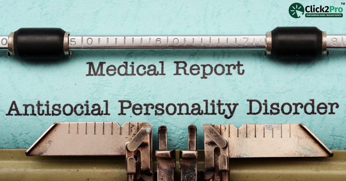 Medical report on antisocial personality disorder therapy - Click2Pro mental health support