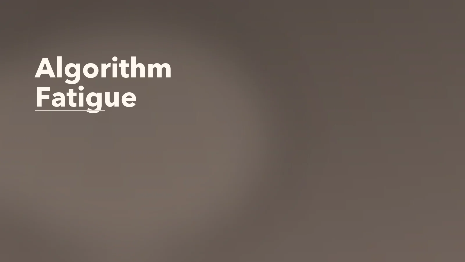 Editorial blog cover with the words 'Algorithm Fatigue' for an article about algorithm fatigue: how constant content exposure affects emotional focus.