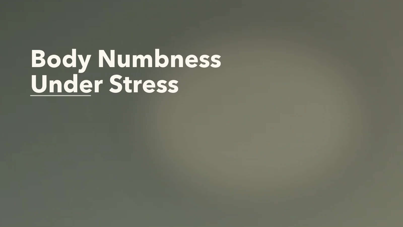 Editorial blog cover with the words 'Body Numbness Under Stress' for an article about body numbness under stress: when feeling less is a survival response.
