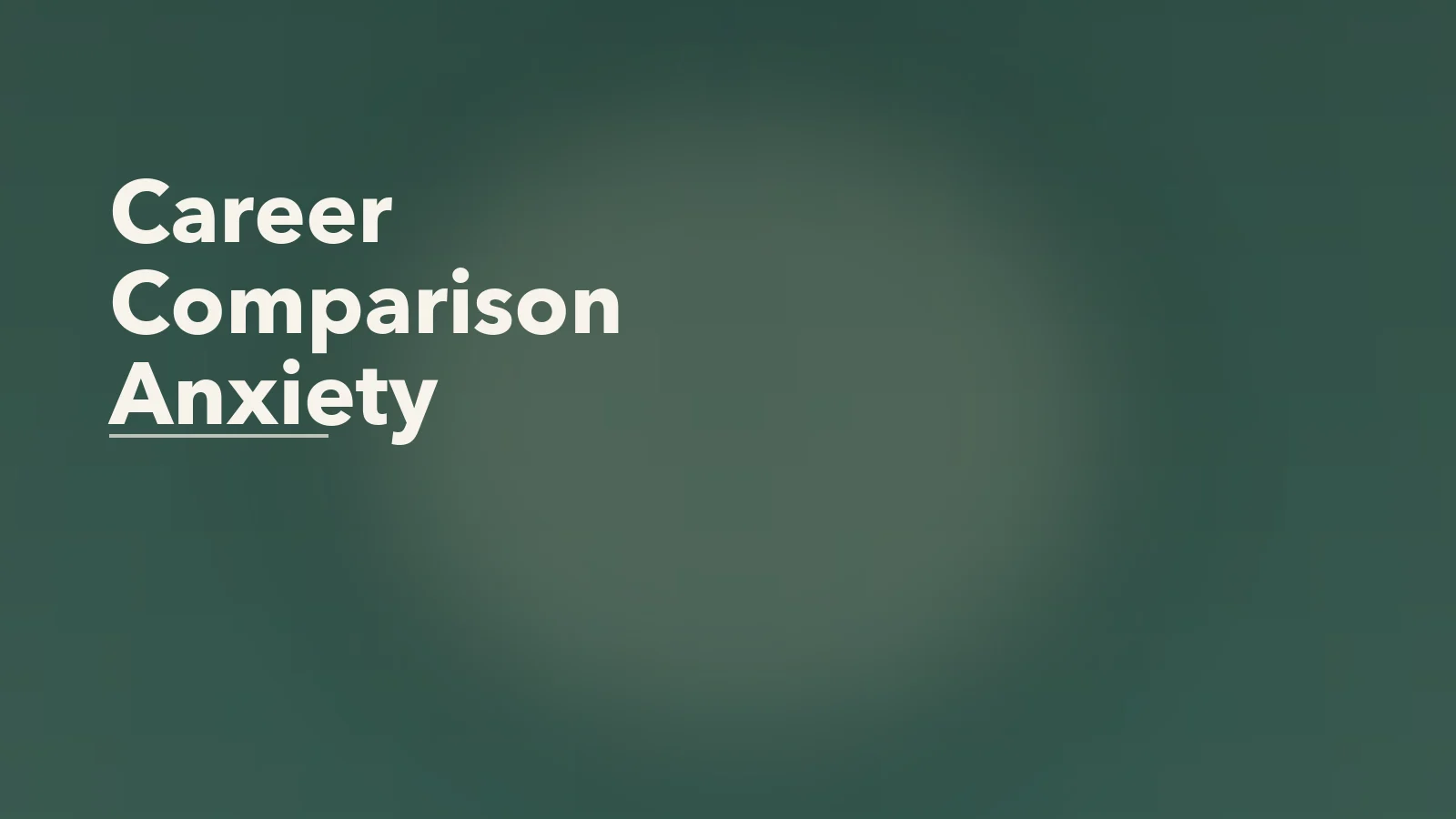 Editorial blog cover with the words 'Career Comparison Anxiety' for an article about career comparison anxiety in the age of linkedin.