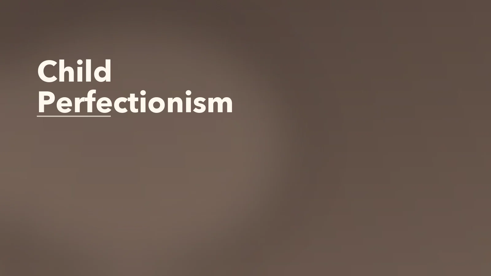Editorial blog cover with the words 'Child Perfectionism' for an article about child perfectionism: when mistakes feel emotionally unsafe.