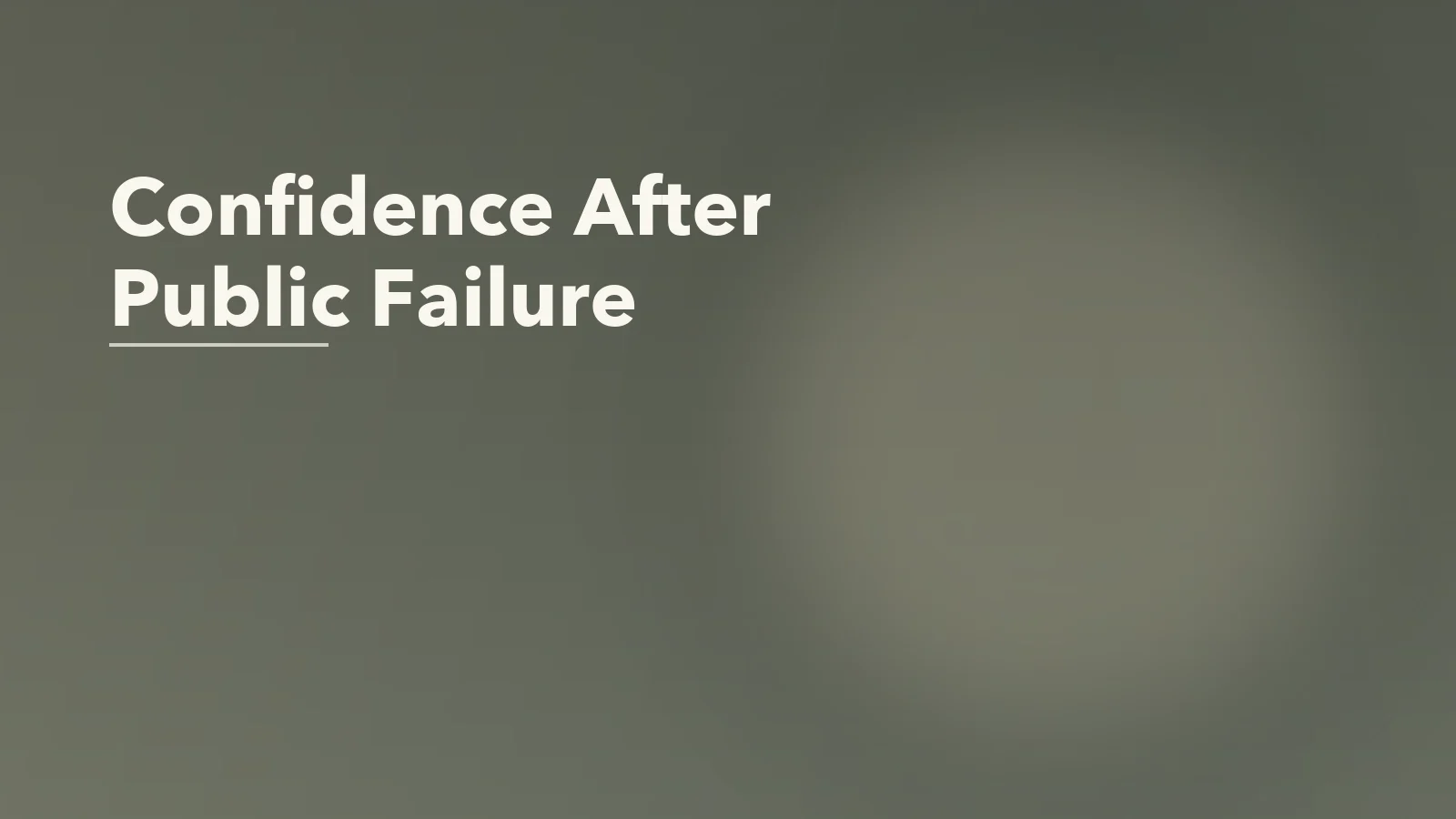Editorial blog cover with the words 'Confidence After Public Failure' for an article about confidence after public failure: rebuilding after embarrassment.