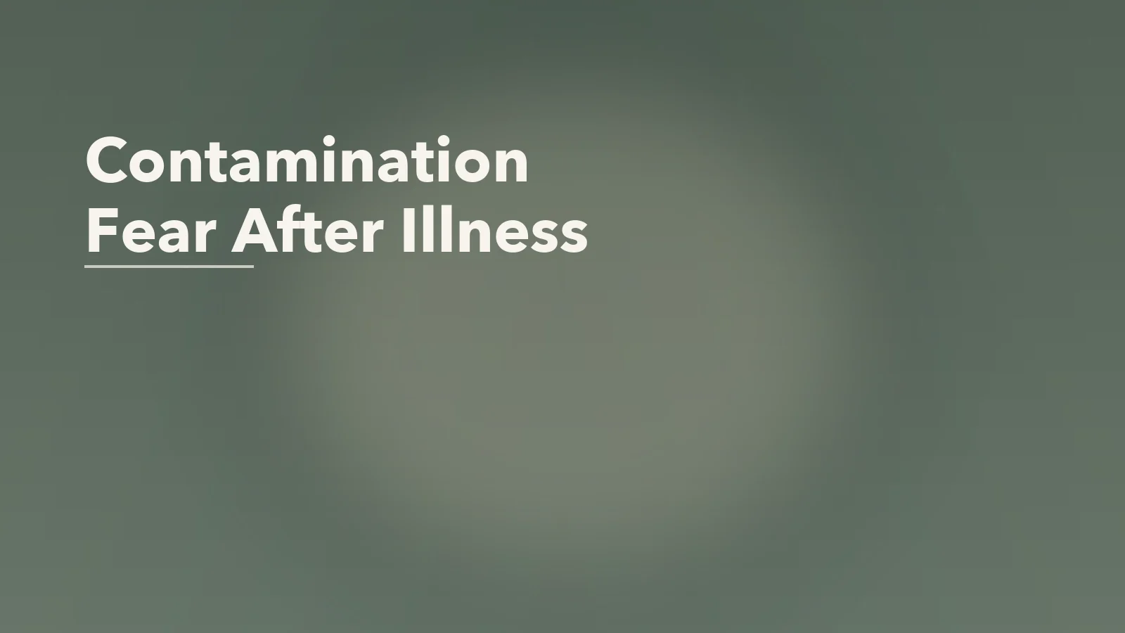 Editorial blog cover with the words 'Contamination Fear After Illness' for an article about contamination fear after illness outbreaks or health scares.