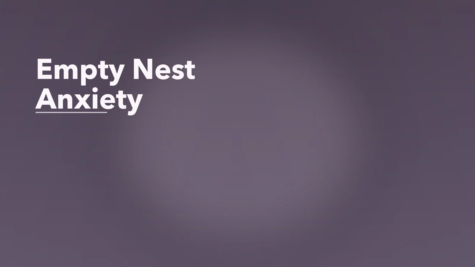 Editorial blog cover with the words 'Empty Nest Anxiety' for an article about empty nest anxiety: when parenting changes before identity catches up.