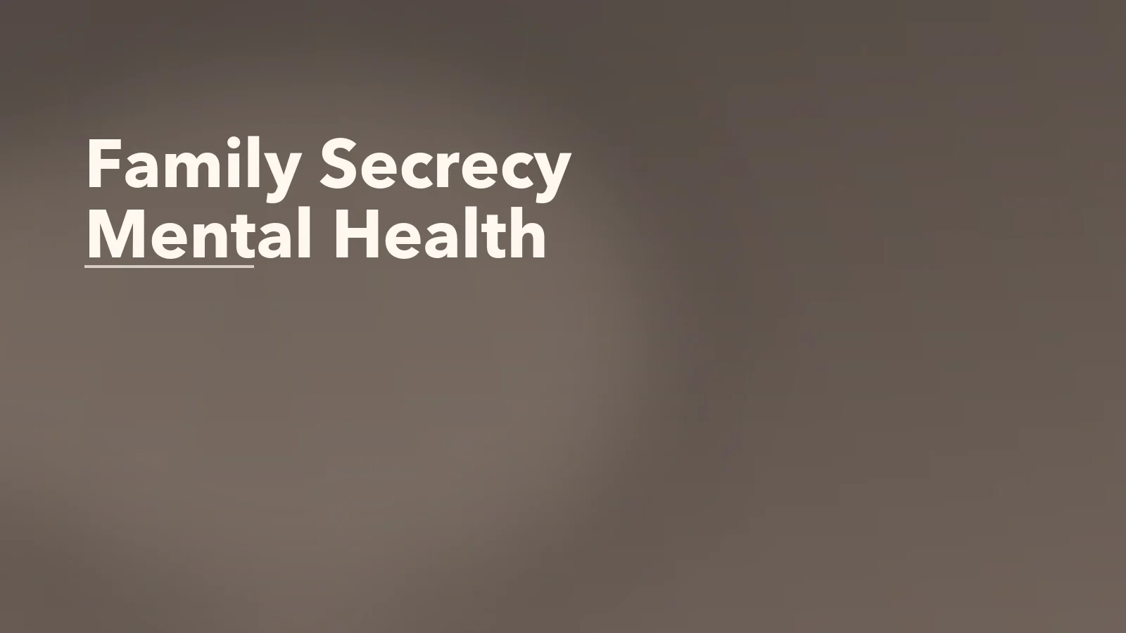 Editorial blog cover with the words 'Family Secrecy Mental Health' for an article about family secrecy and mental health: what silence does across generations.