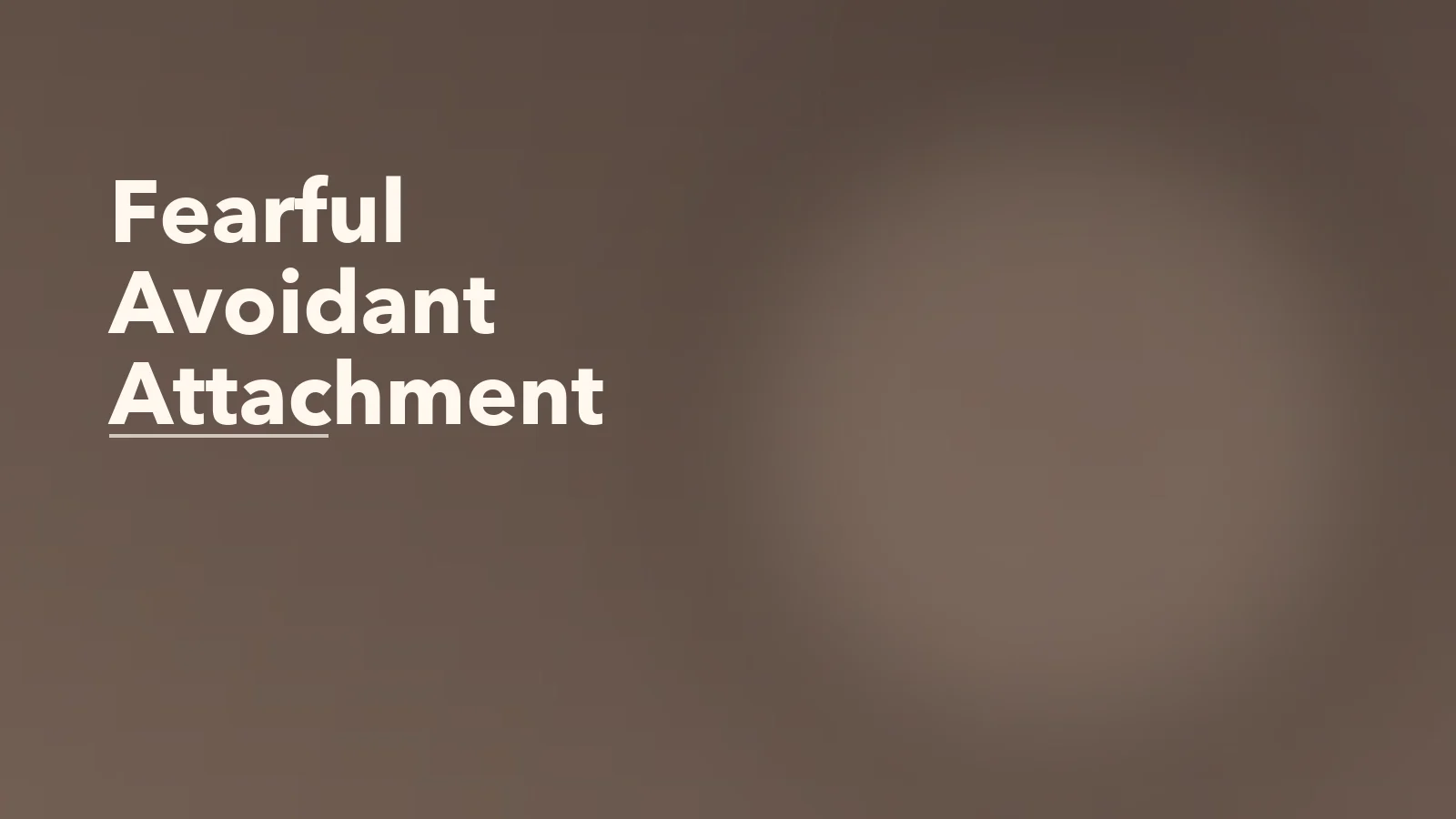 Editorial blog cover with the words 'Fearful Avoidant Attachment' for an article about fearful-avoidant attachment in adult relationships: why mixed signals form.