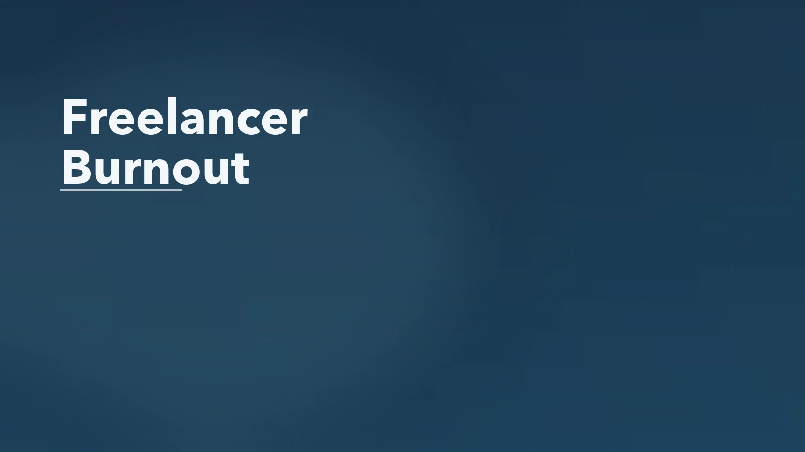 Editorial blog cover with the words 'Freelancer Burnout' for an article about freelancer burnout and the stress of unpredictable income.