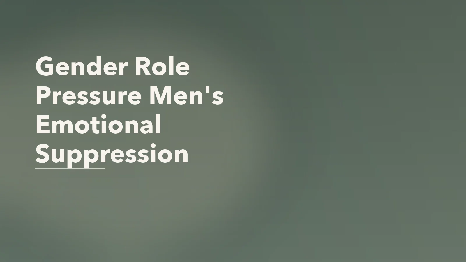 Editorial blog cover with the words 'Gender Role Pressure Men's Emotional Suppression' for an article about gender role pressure and men's emotional suppression.