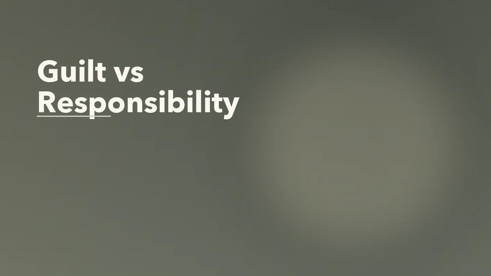 Editorial blog cover with the words 'Guilt vs Responsibility' for an article about guilt vs responsibility: how to tell the difference emotionally.