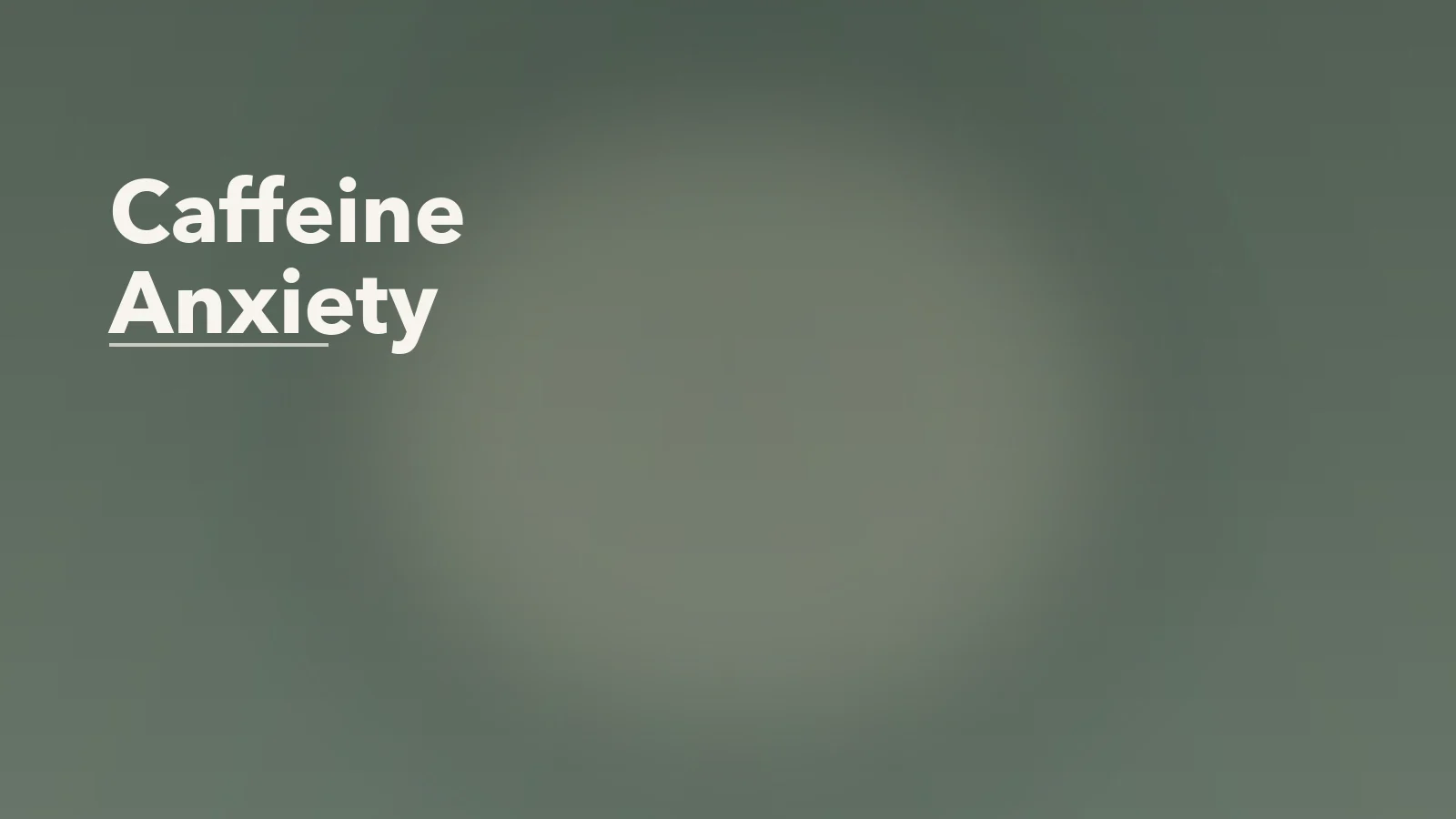 Editorial blog cover with the words 'Caffeine Anxiety' for an article about how caffeine anxiety feels different from everyday stress.