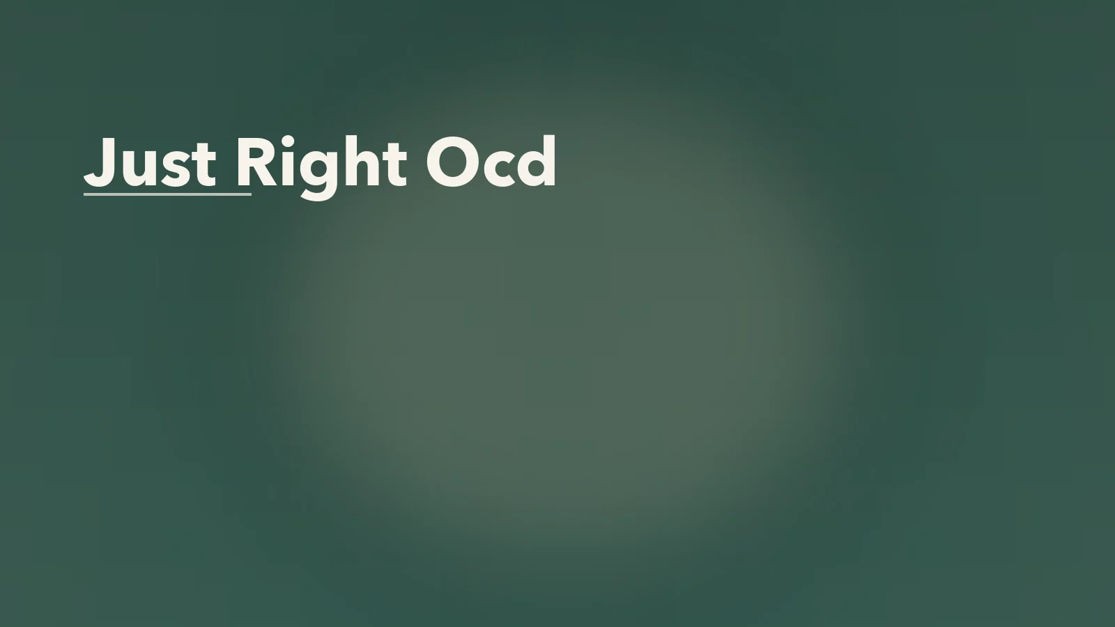 Editorial blog cover with the words 'Just Right Ocd' for an article about just-right ocd: when things feel wrong until they feel exact.