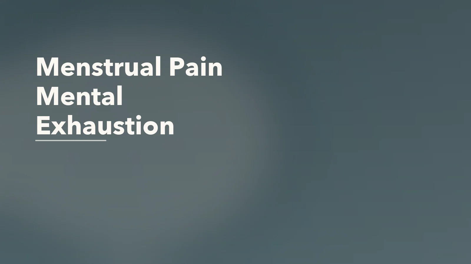 Editorial blog cover with the words 'Menstrual Pain Mental Exhaustion' for an article about menstrual pain and mental exhaustion: when cycles shape daily functioning.