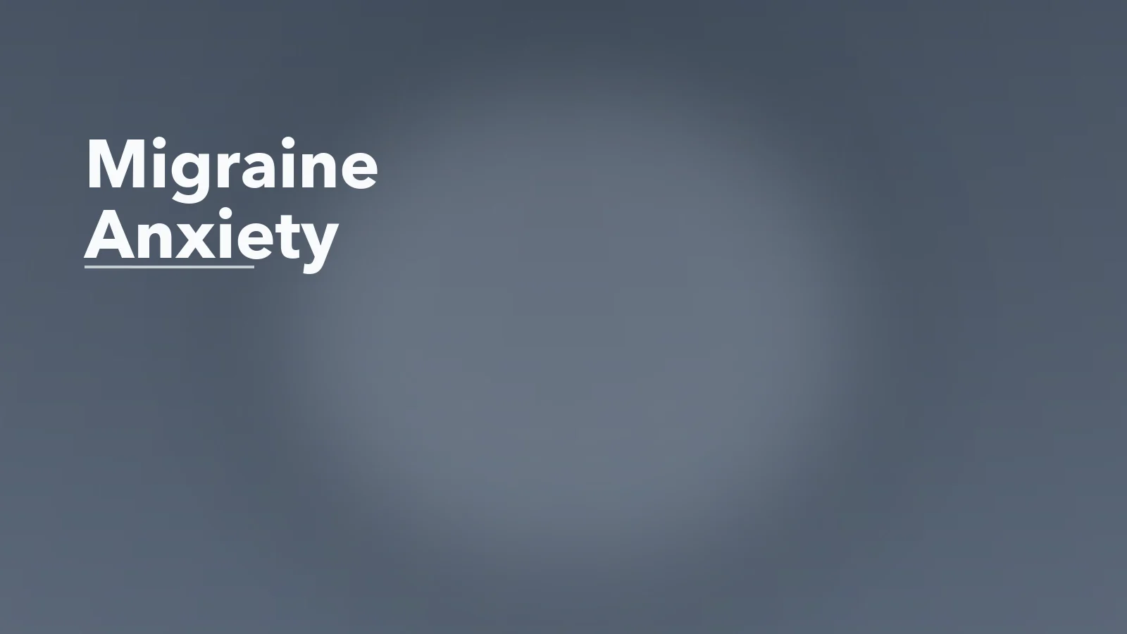 Editorial blog cover with the words 'Migraine Anxiety' for an article about migraine anxiety: fear of the next episode and its mental impact.