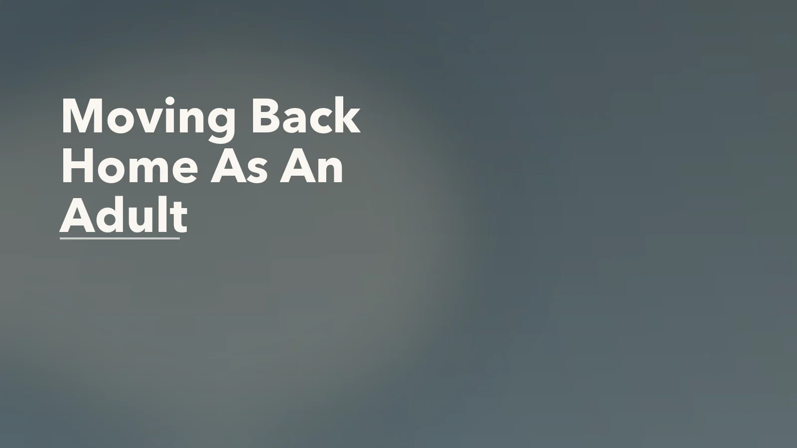 Editorial blog cover with the words 'Moving Back Home As An Adult' for an article about moving back home as an adult: shame, regression, and reset.