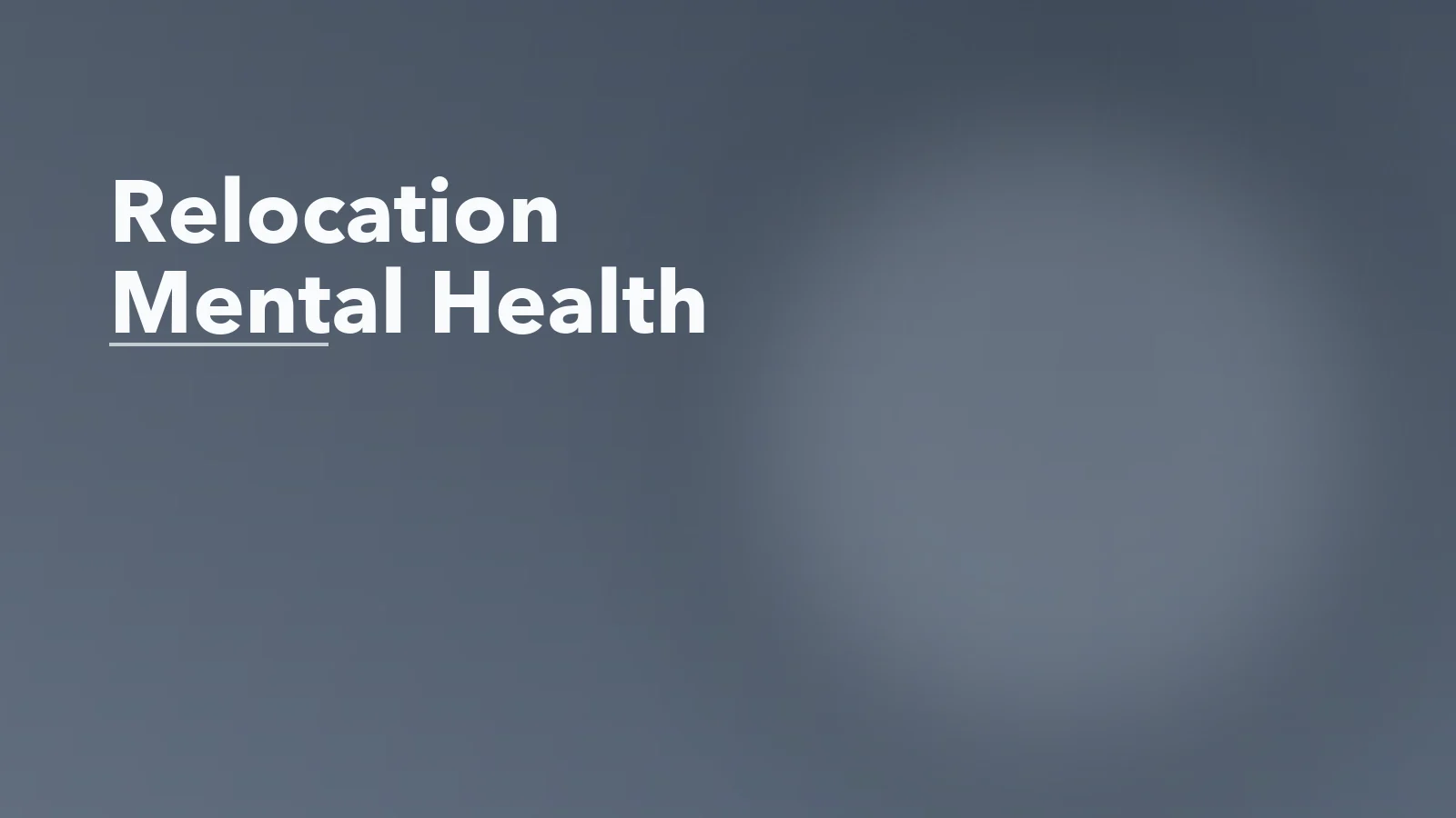 Editorial blog cover with the words 'Relocation Mental Health' for an article about moving to a new city and feeling emotionally unsettled.