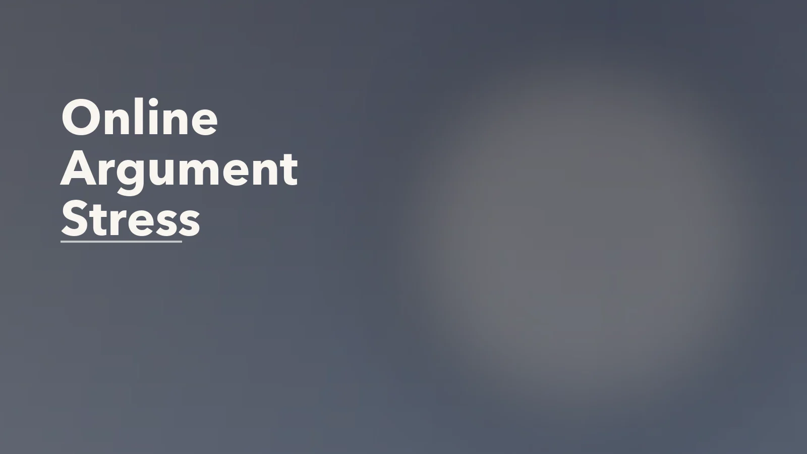 Editorial blog cover with the words 'Online Argument Stress' for an article about online argument stress: why conflict on the internet sticks in the body.