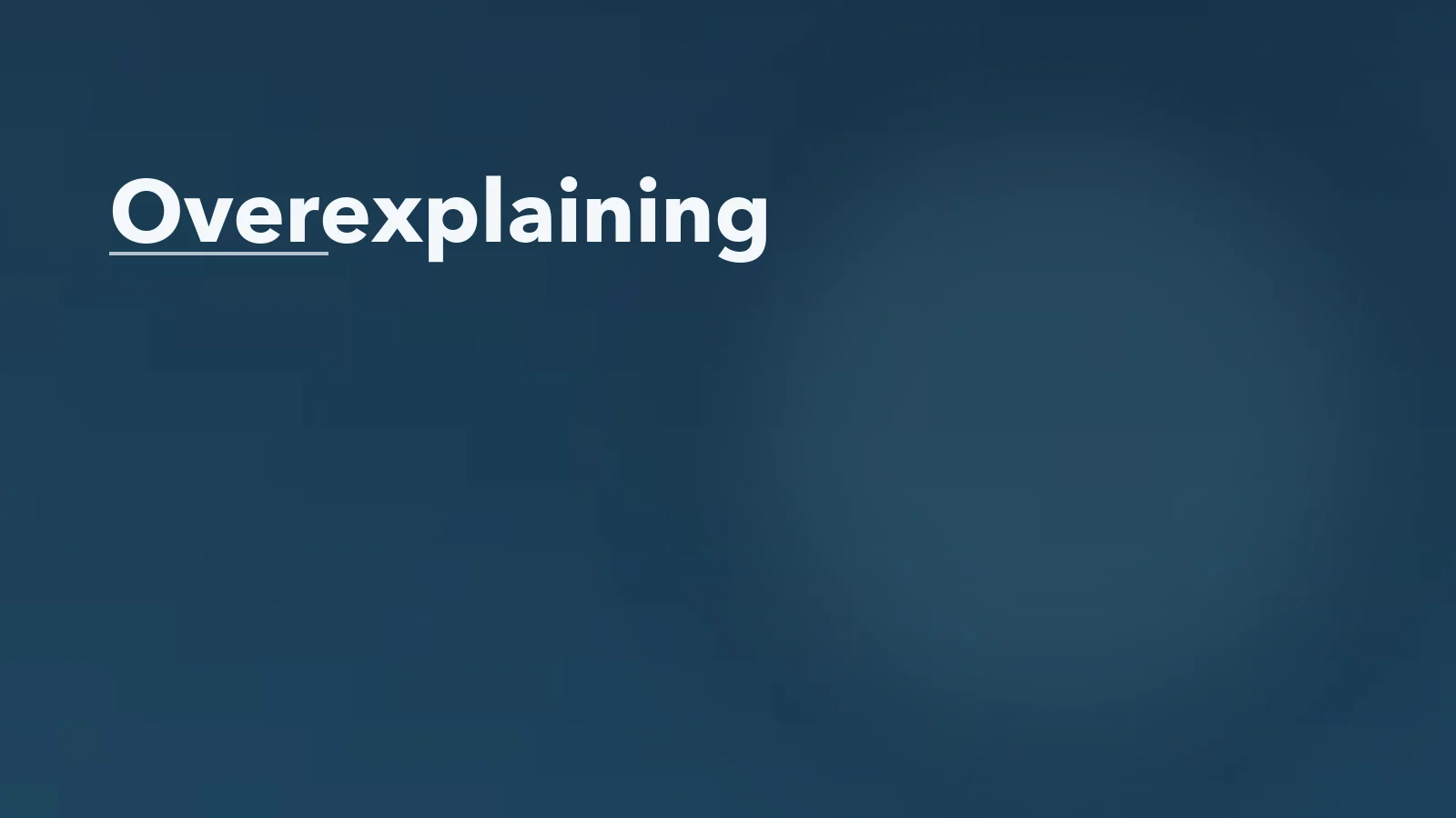 Editorial blog cover with the words 'Overexplaining' for an article about overexplaining: why some people feel the need to justify everything.