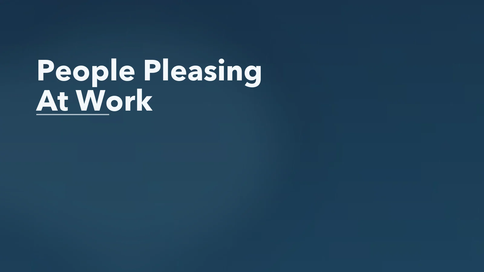 Editorial blog cover with the words 'People Pleasing At Work' for an article about people-pleasing at work: how approval becomes exhaustion.