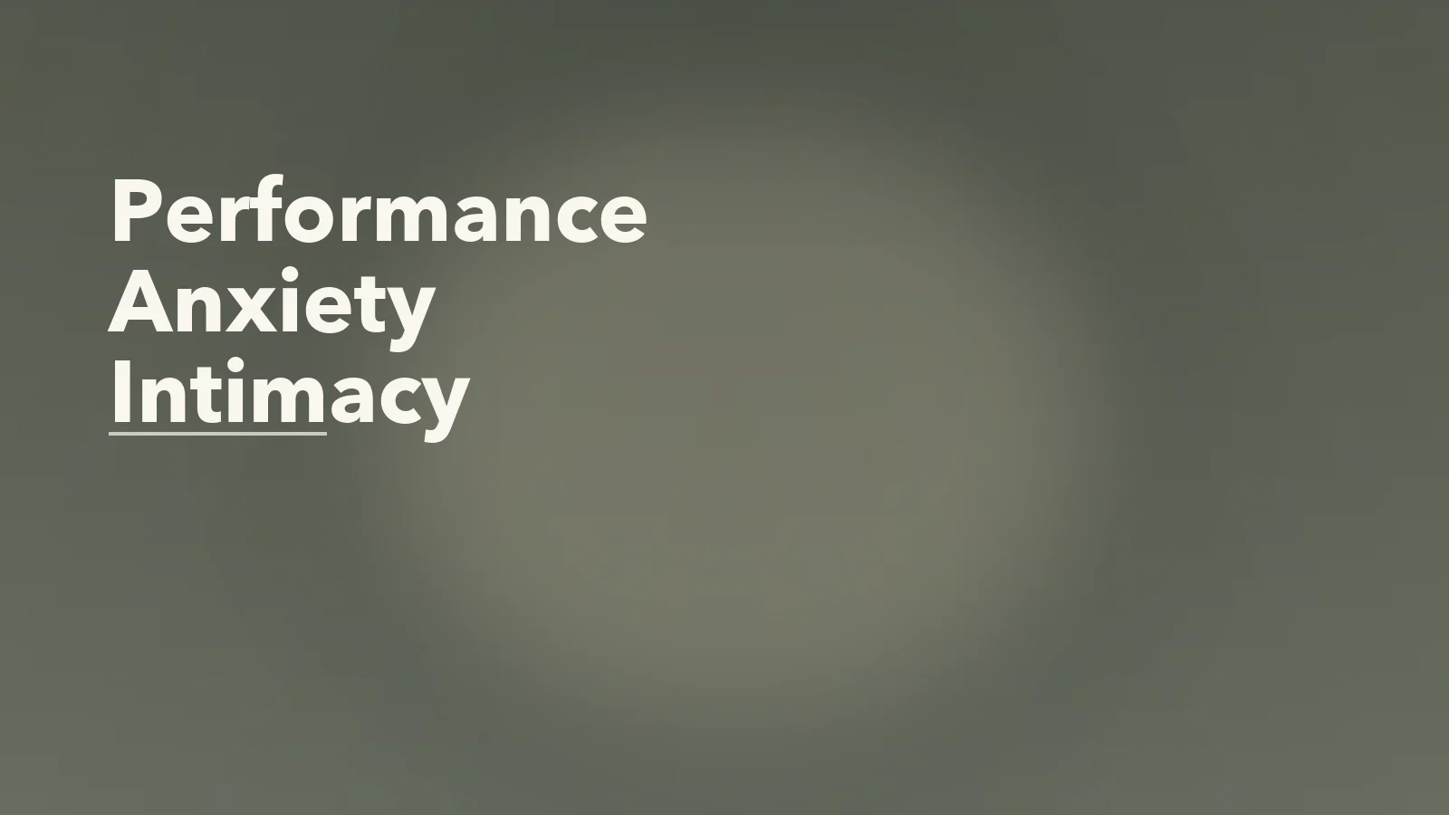 Editorial blog cover with the words 'Performance Anxiety Intimacy' for an article about performance anxiety and intimacy: when fear replaces presence.