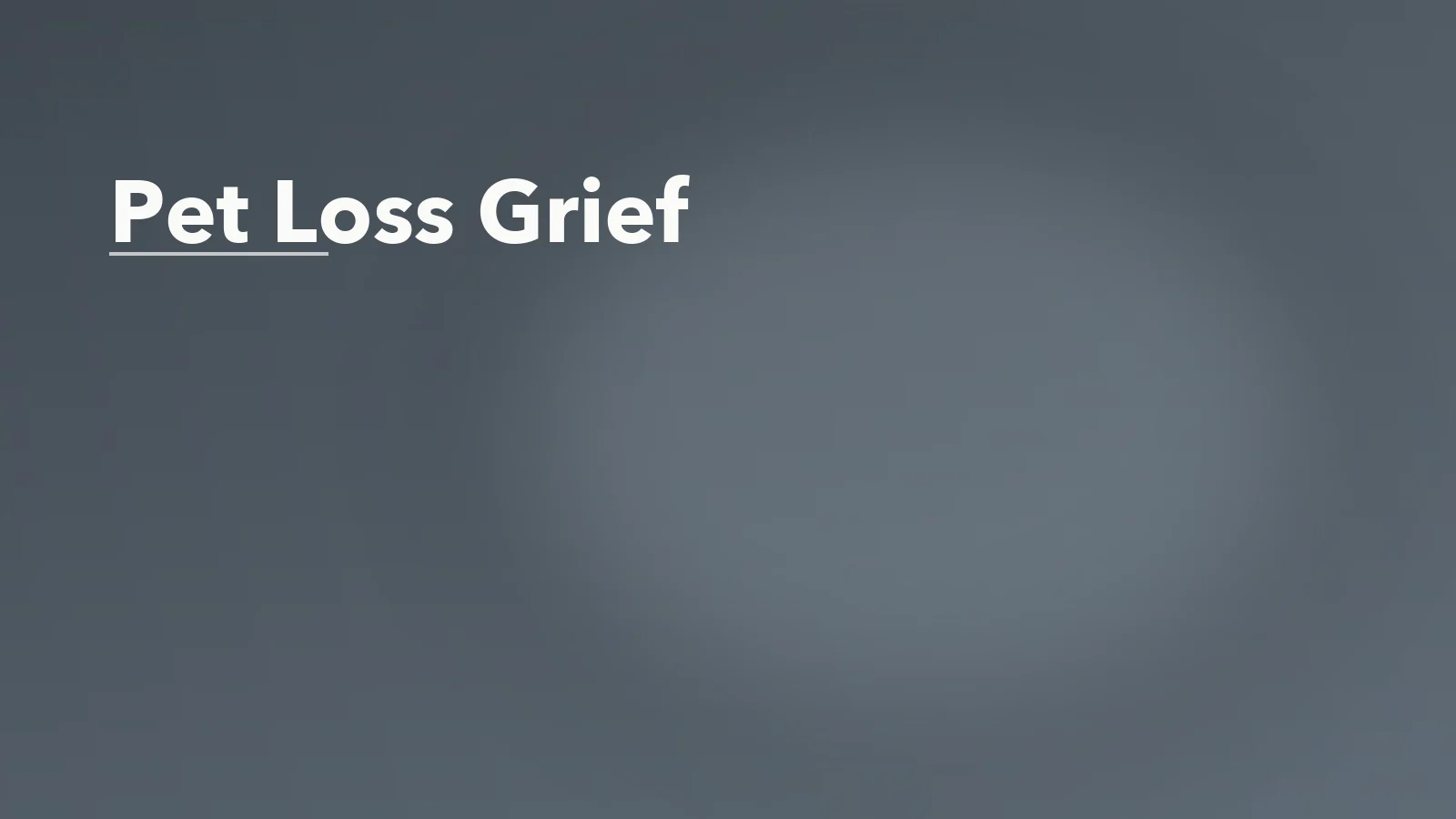 Editorial blog cover with the words 'Pet Loss Grief' for an article about pet loss grief: why it can feel so deep and disorienting.