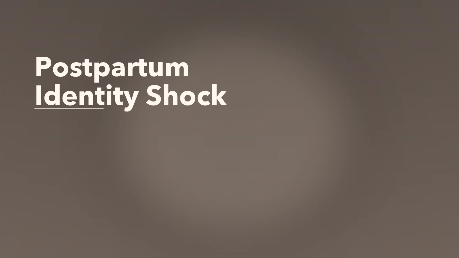 Editorial blog cover with the words 'Postpartum Identity Shock' for an article about postpartum identity shock: when love and disorientation coexist.