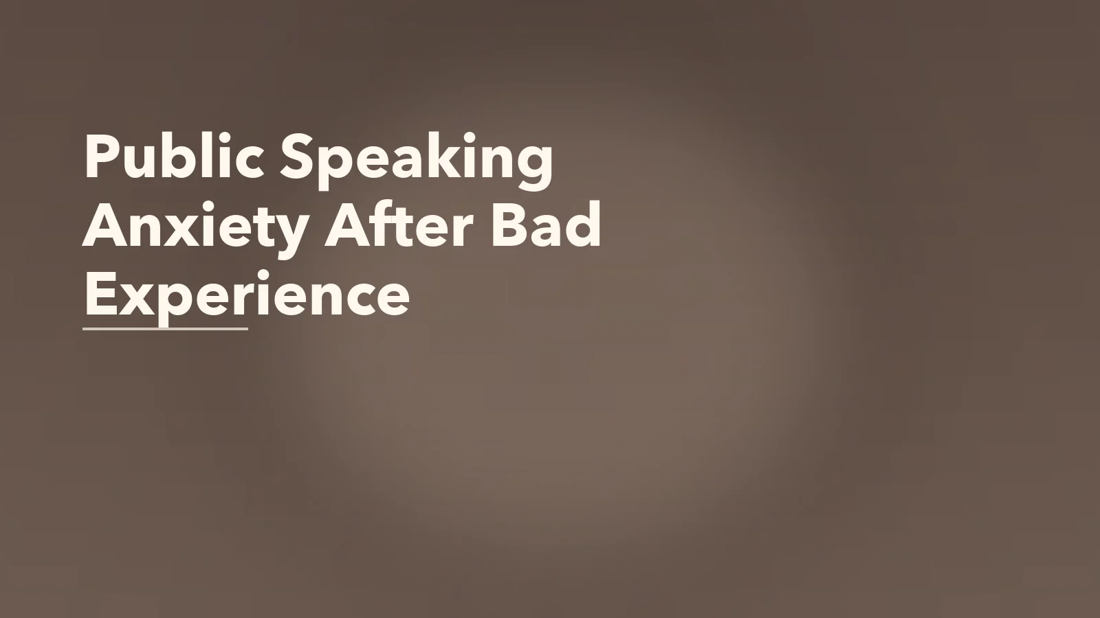 Editorial blog cover with the words 'Public Speaking Anxiety After Bad Experience' for an article about public speaking anxiety after one bad experience.