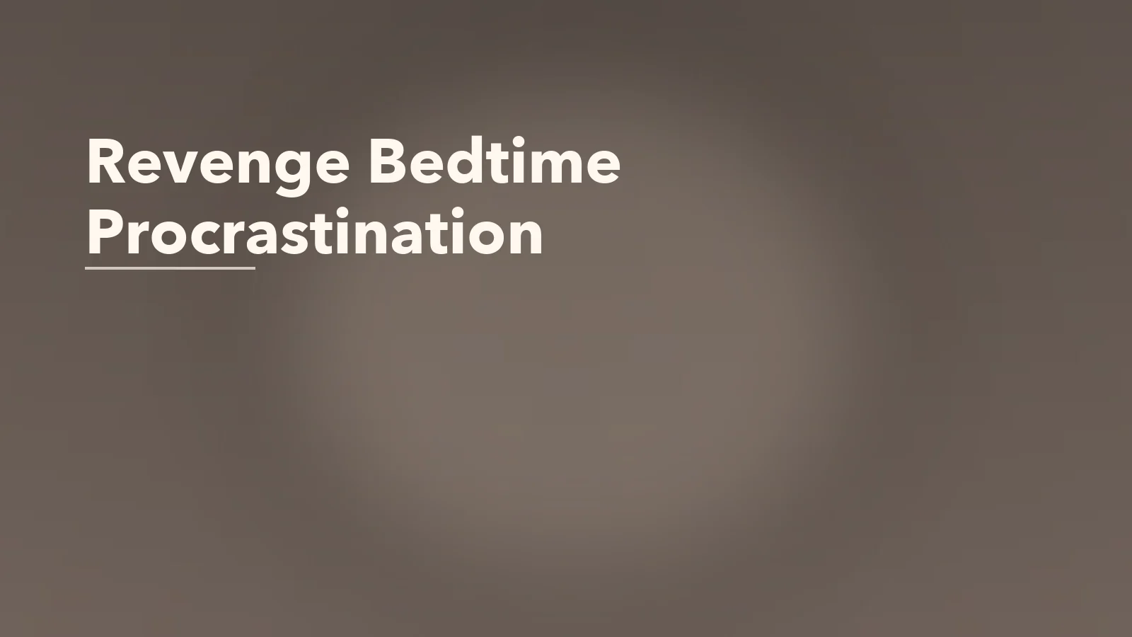 Editorial blog cover with the words 'Revenge Bedtime Procrastination' for an article about revenge bedtime procrastination: why exhausted people still stay up late.