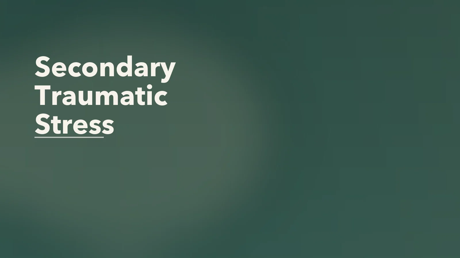 Editorial blog cover with the words 'Secondary Traumatic Stress' for an article about secondary traumatic stress: when caring for suffering starts changing you.