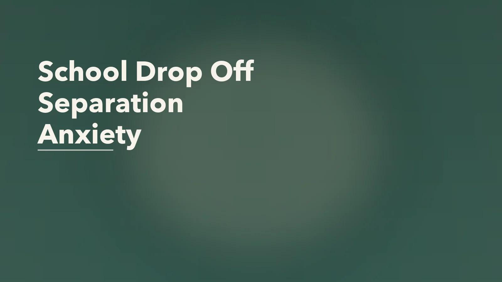 Editorial blog cover with the words 'School Drop Off Separation Anxiety' for an article about separation anxiety at school drop-off: what helps children feel safer.