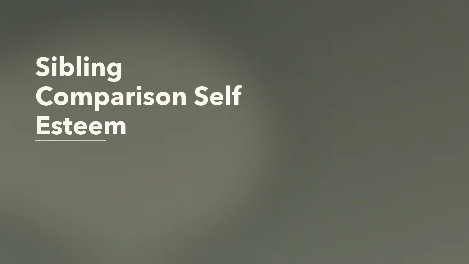 Editorial blog cover with the words 'Sibling Comparison Self Esteem' for an article about sibling comparison and the long-term impact on self-esteem.