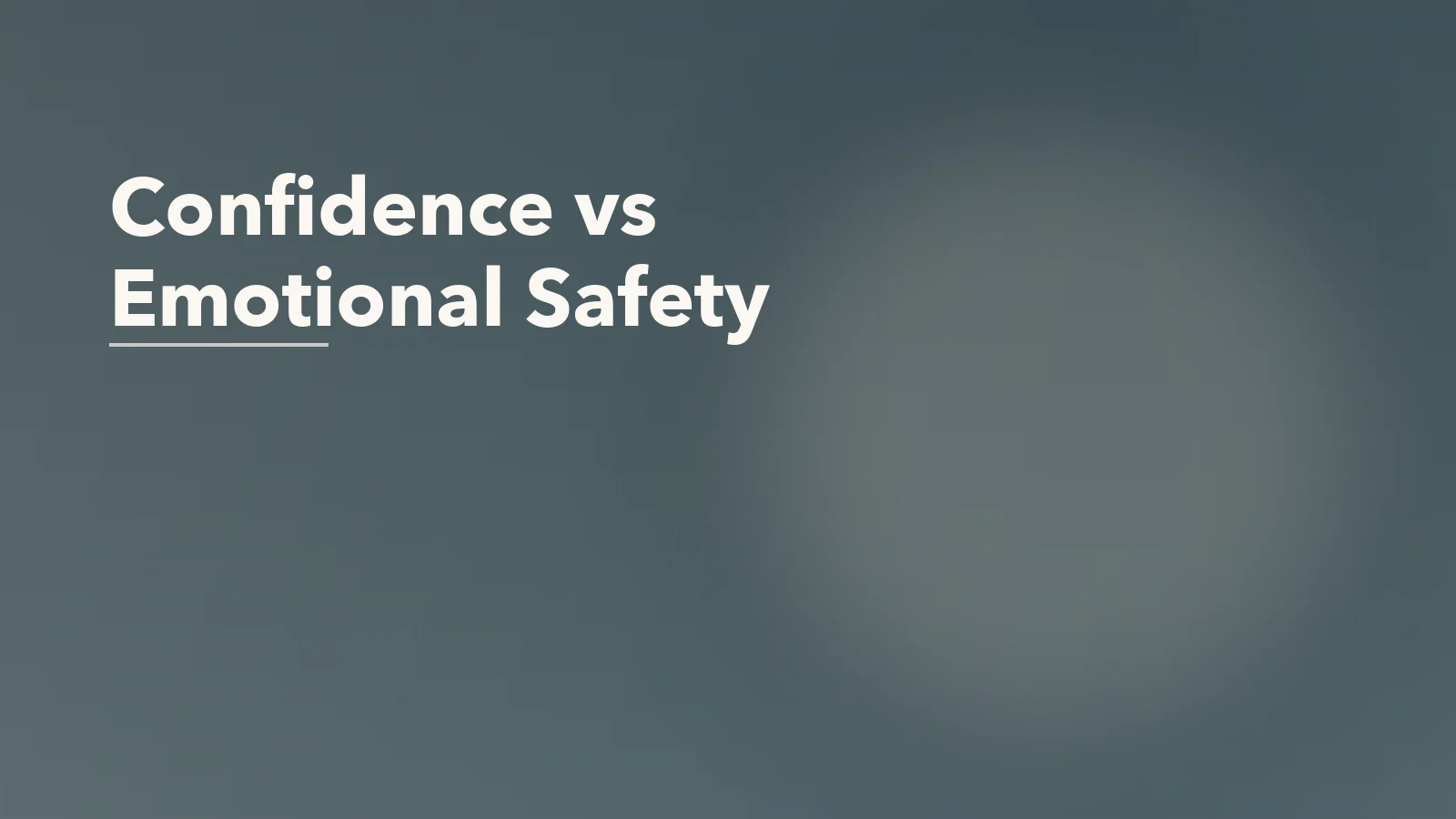 Editorial blog cover with the words 'Confidence vs Emotional Safety' for an article about the difference between confidence and emotional safety.