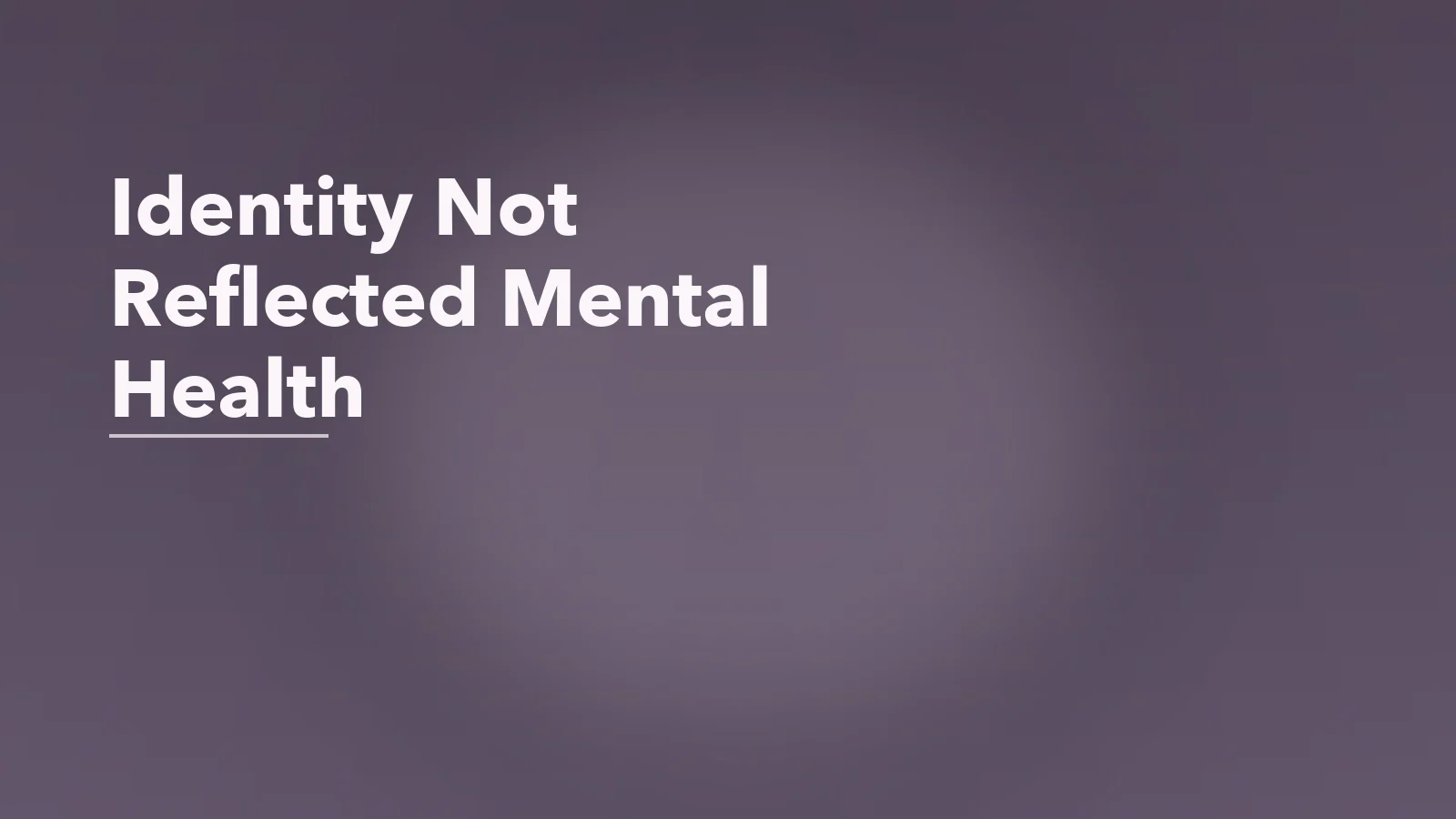 Editorial blog cover with the words 'Identity Not Reflected Mental Health' for an article about the mental health impact of not seeing your identity reflected around you.