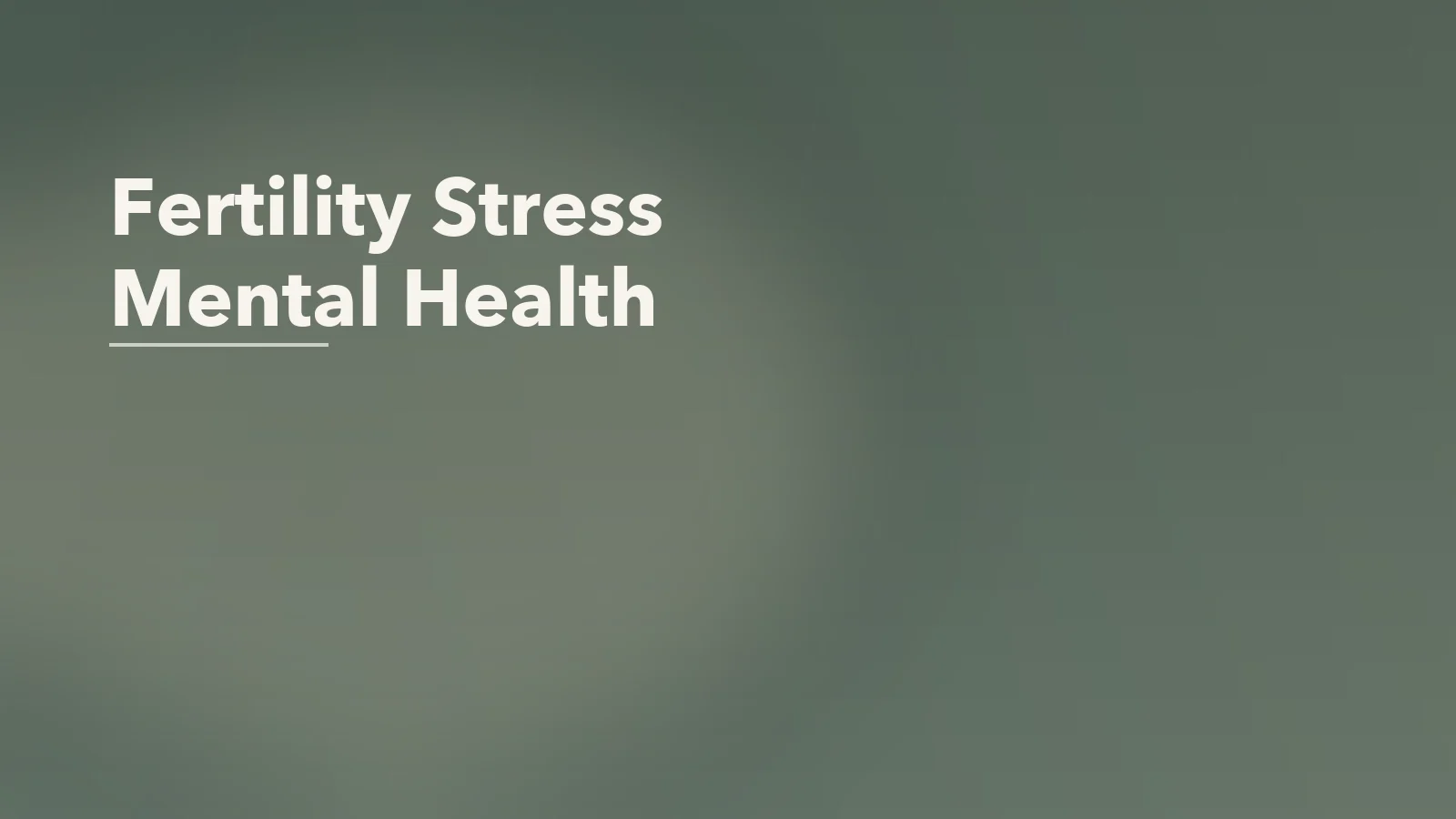 Editorial blog cover with the words 'Fertility Stress Mental Health' for an article about the mental health side of fertility stress for couples trying to conceive.