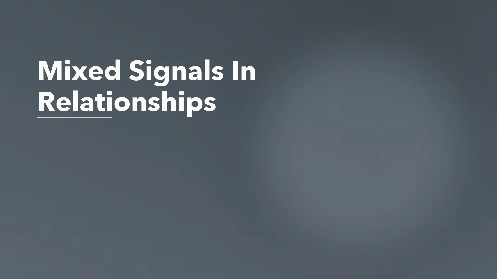 Editorial blog cover with the words 'Mixed Signals In Relationships' for an article about what mixed signals usually mean in emotionally unclear relationships.