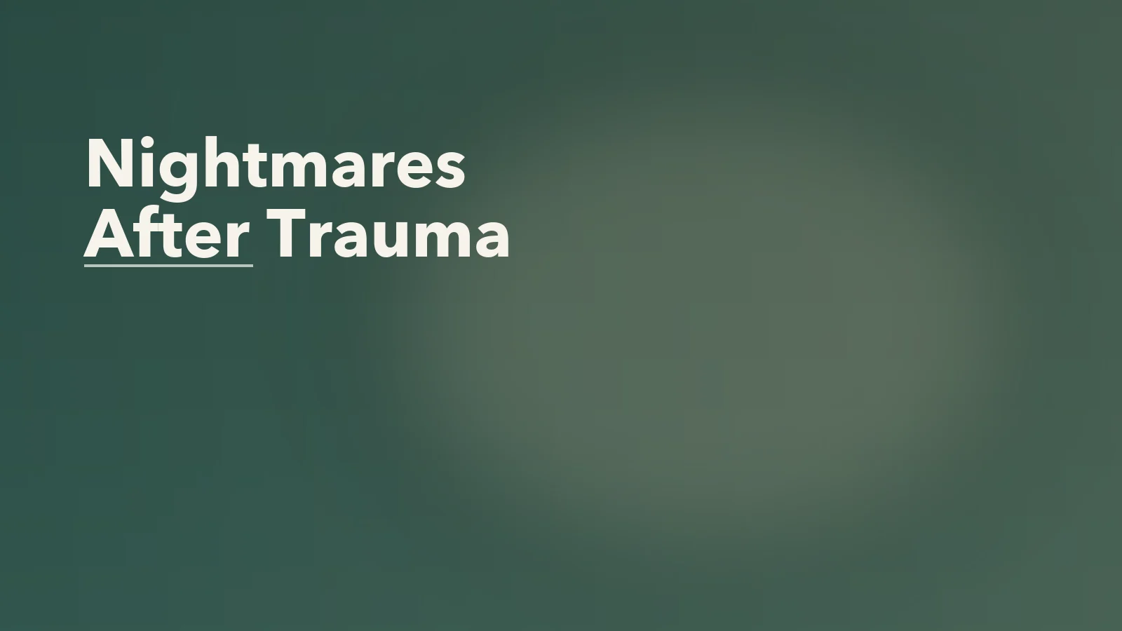 Editorial blog cover with the words 'Nightmares After Trauma' for an article about what nightmares after trauma can signal.
