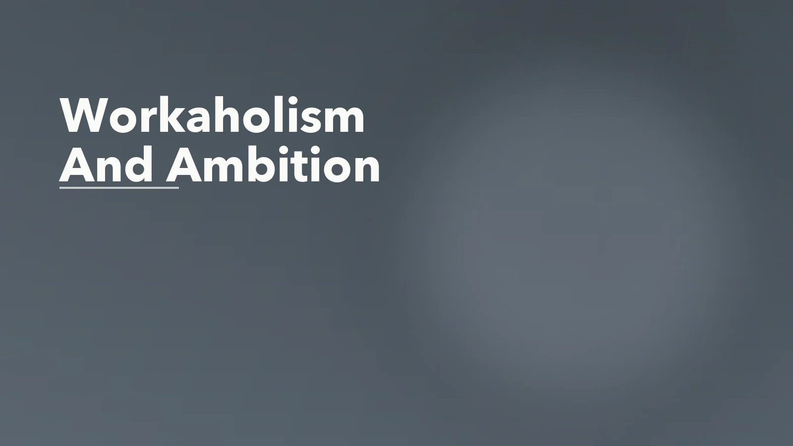 Editorial blog cover with the words 'Workaholism And Ambition' for an article about what workaholism looks like when it hides behind ambition.