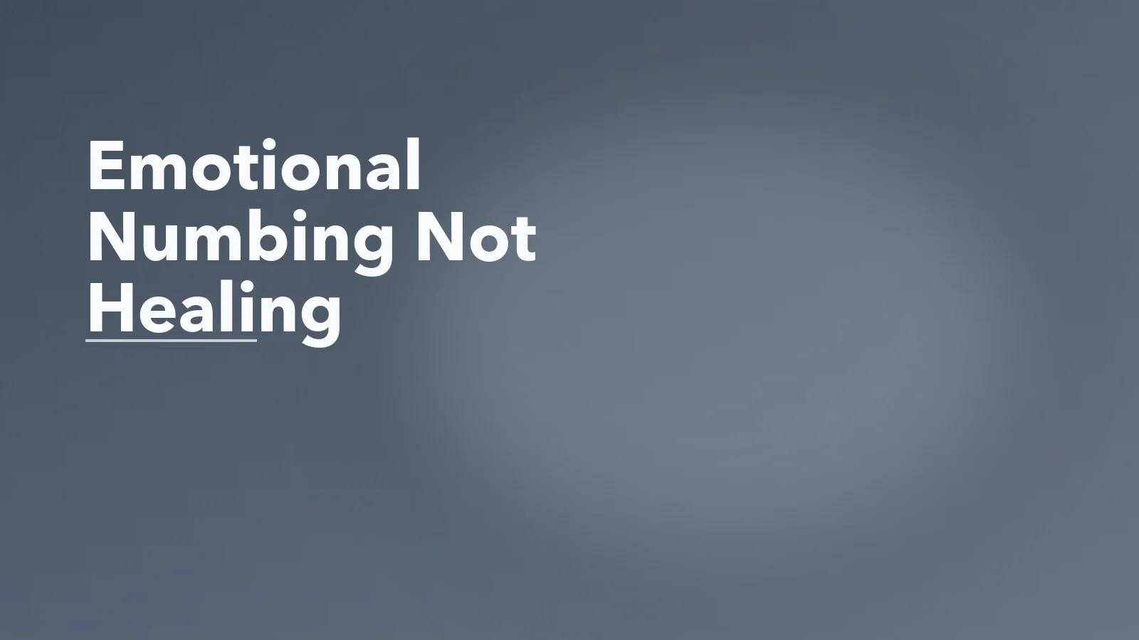 Editorial blog cover with the words 'Emotional Numbing Not Healing' for an article about why emotional numbing is not the same as healing.