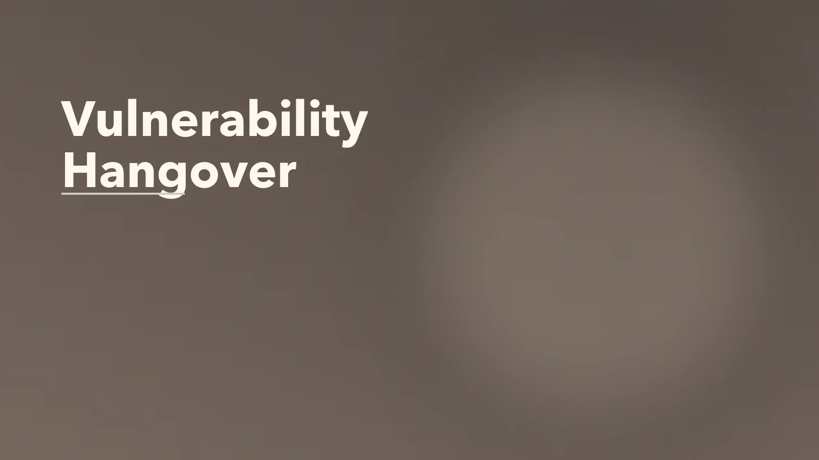Editorial blog cover with the words 'Vulnerability Hangover' for an article about why vulnerability hangovers happen after emotional closeness.
